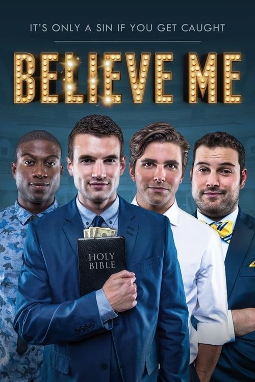 Believe Me Streaming Vostfr Regarder le film Believe Me en streaming complet VOSTFR, VF, VO