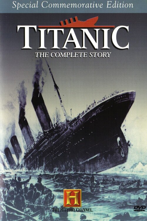 Regarder Titanic En Streaming Regarder le film Titanic: The Complete Story en streaming complet