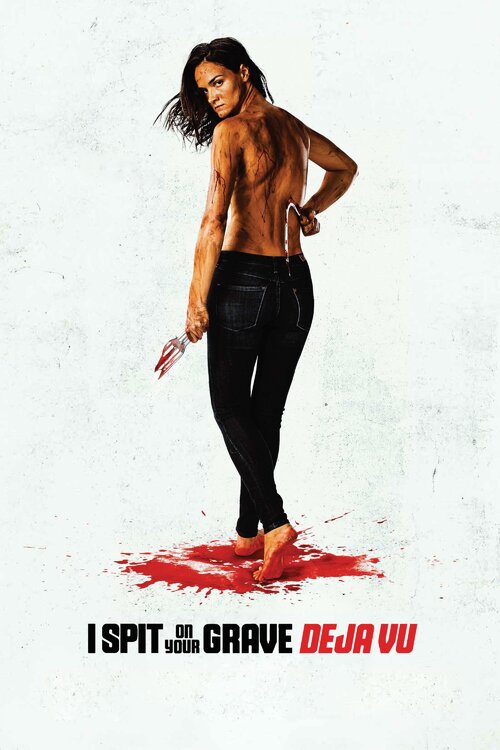 I Spit On Your Grave Streaming Vostfr Regarder le film I Spit on Your Grave: Déjà Vu en streaming complet