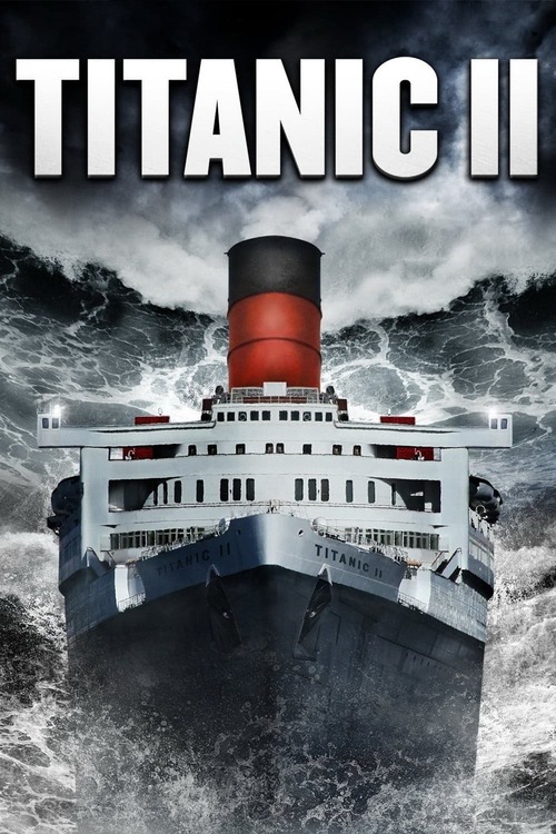 Regarder le film Titanic II en streaming complet VOSTFR, VF, VO |  