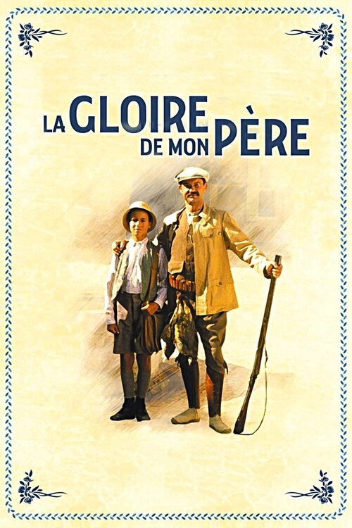 La Gloire De Mon Père Le Film Regarder le film La Gloire de mon Père en streaming complet VOSTFR, VF