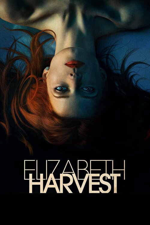 Elizabeth Harvest Streaming Vf Regarder le film Elizabeth Harvest en streaming complet VOSTFR, VF, VO