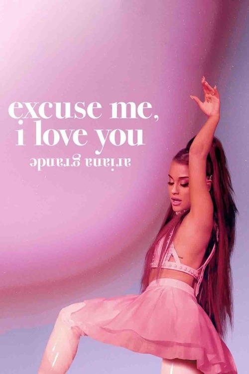 Regarder Le Film Ariana Grande Excuse Me I Love You En Streaming 3426