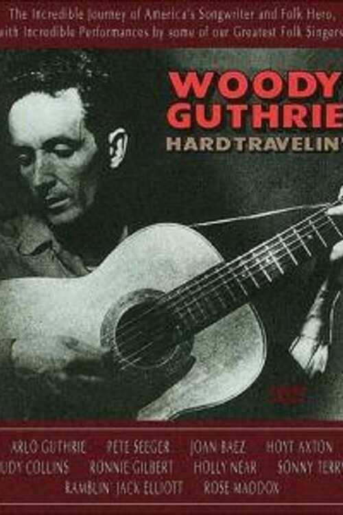 Woody Guthrie: Hard Travelin'