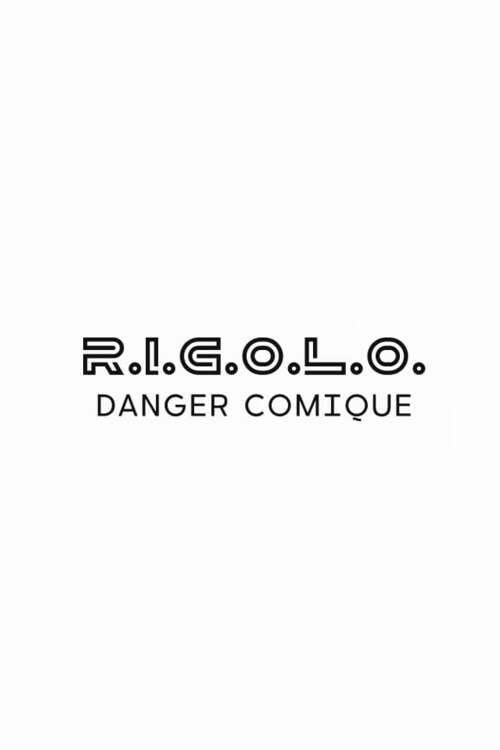R.I.G.0.L.0. - Danger Comique
