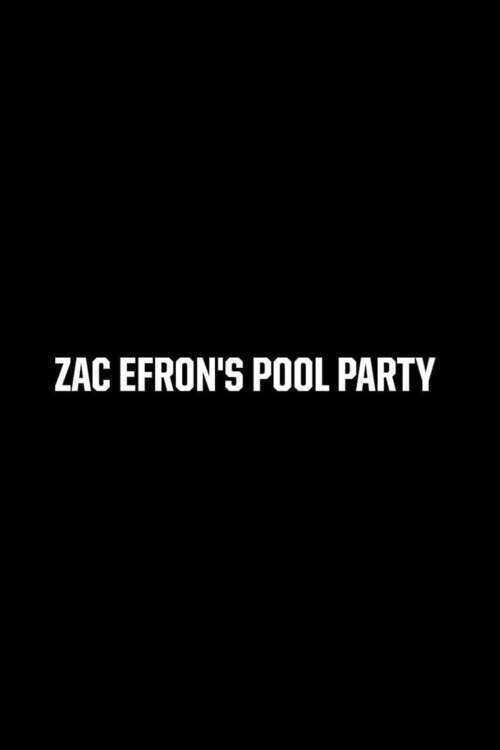 Zac Efron's Pool Party