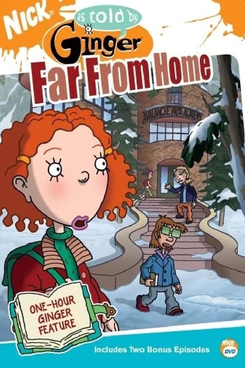 As Told by Ginger: Far From Home