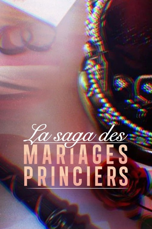 La saga des mariages princiers