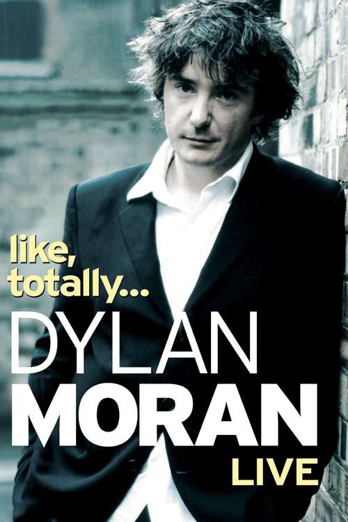 Dylan Moran: Like, Totally