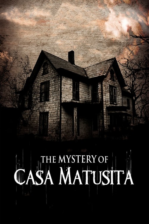The Mystery of Casa Matusita