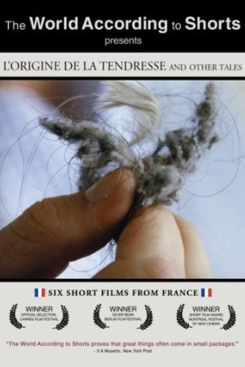The World According to Shorts Presents: L'Origine de la Tendresse and Other Tales