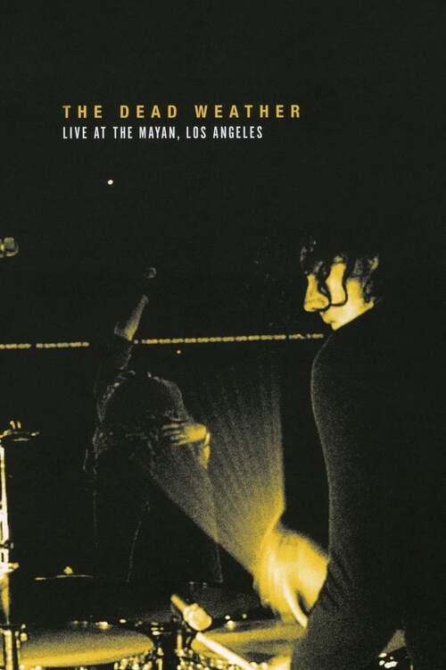 The Dead Weather: Live at the Mayan, Los Angeles