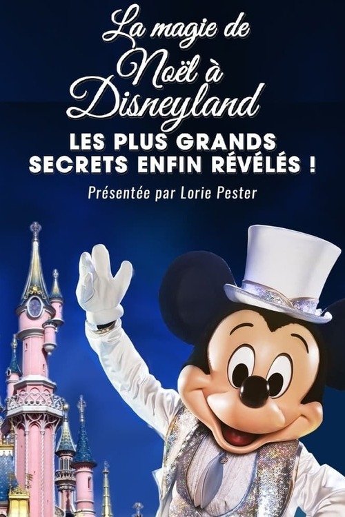 La Magie de Noël à Disneyland : Les Plus Grands Secrets Enfin Révélés !