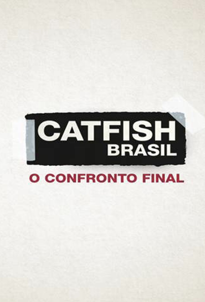 Poster de la serie Catfish Brasil: O Confronto Final S/ Cortes