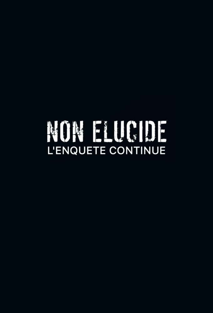 Poster de la serie Non élucidé - L'enquête continue