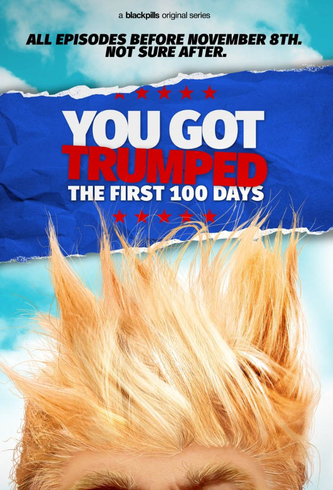 Poster de la serie You Got Trumped: The First 100 Days