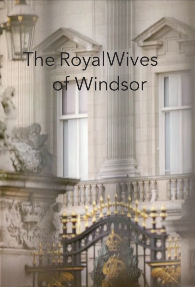 Poster de la serie The Royal Wives of Windsor