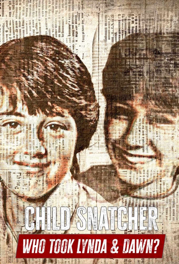 Poster de la serie Child Snatcher 3: Who Took Lynda & Dawn?