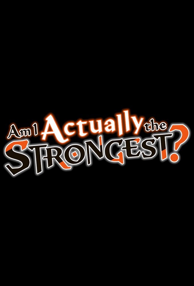 Poster de la serie Am I Actually the Strongest?