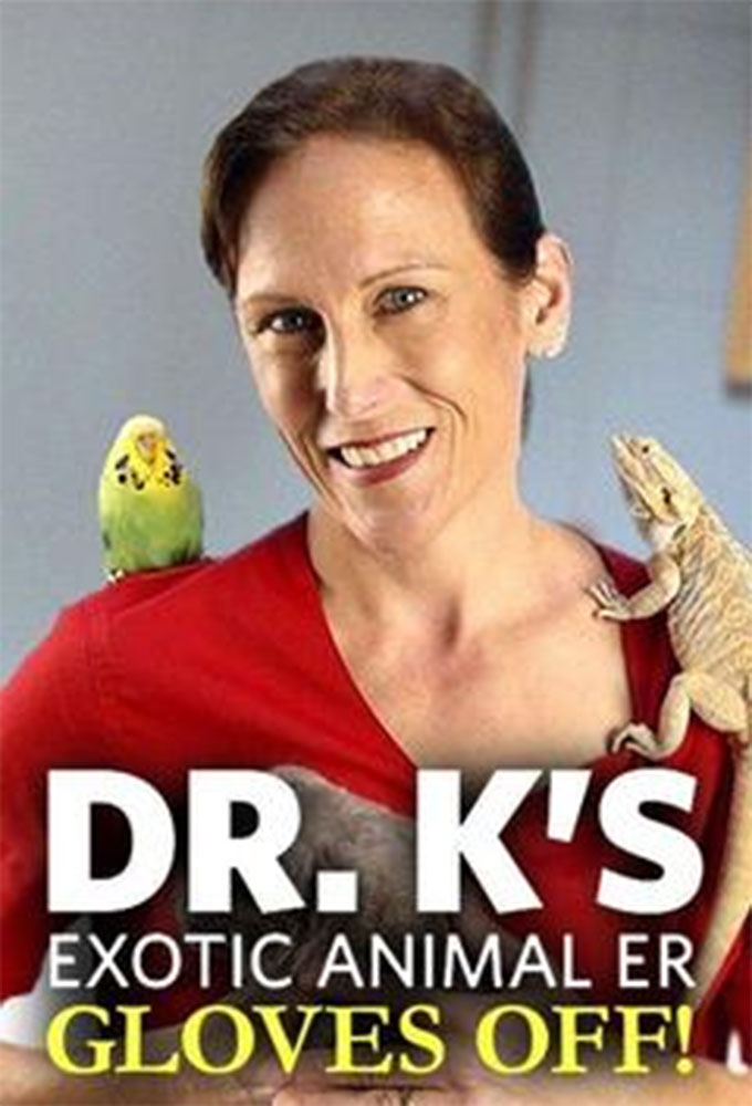 Poster de la serie Dr. K's Exotic Animal ER: Gloves Off!