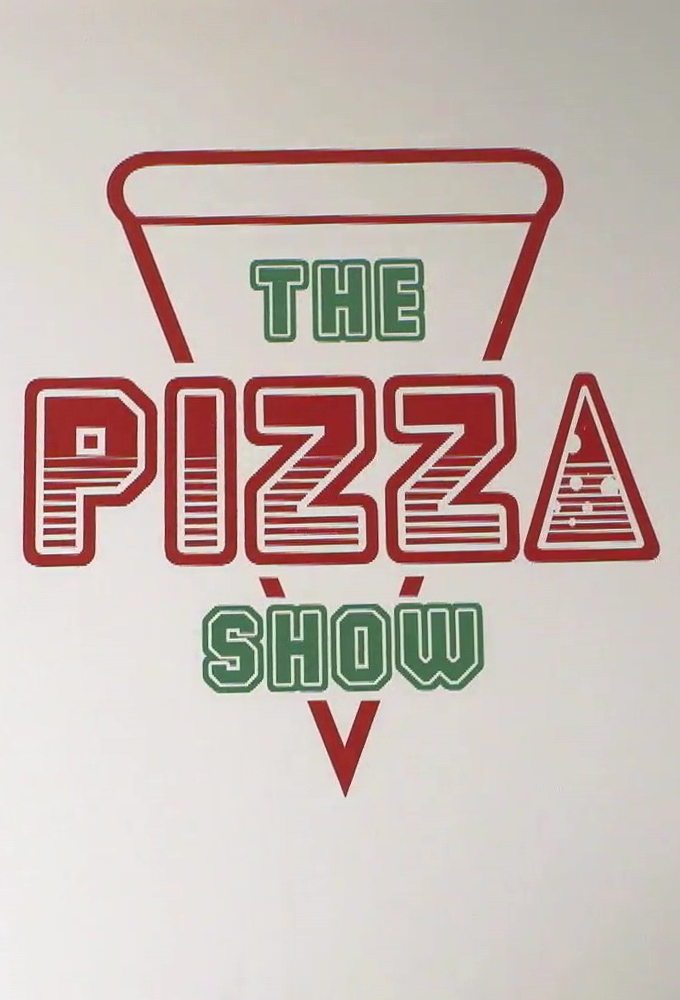 Poster de la serie The Pizza Show