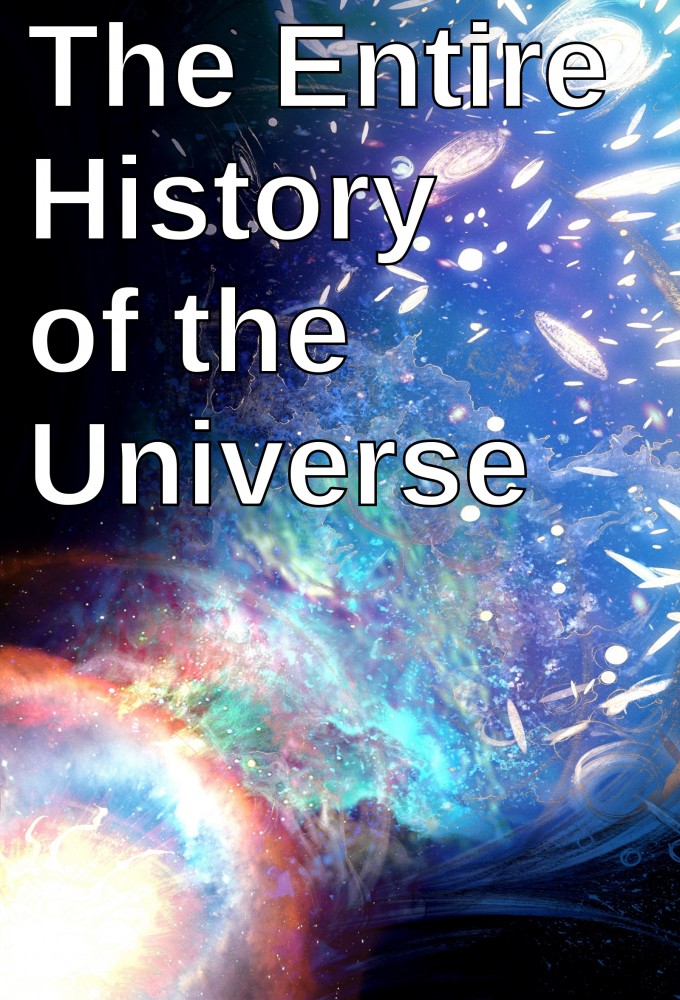 Poster de la serie The Entire History of the Universe