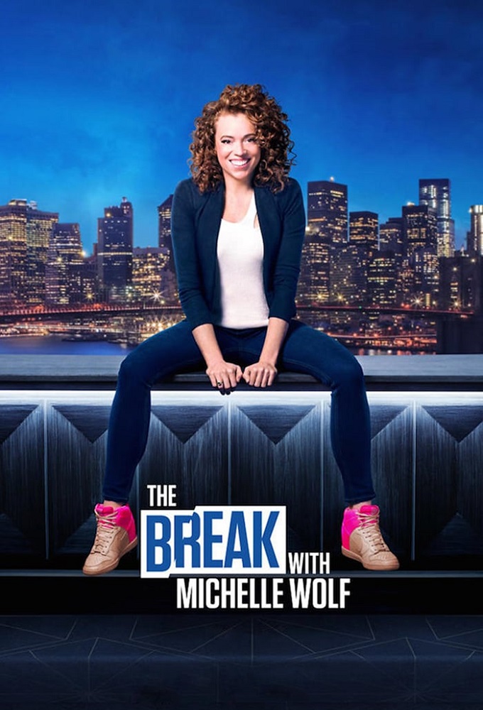 Poster de la serie The Break with Michelle Wolf