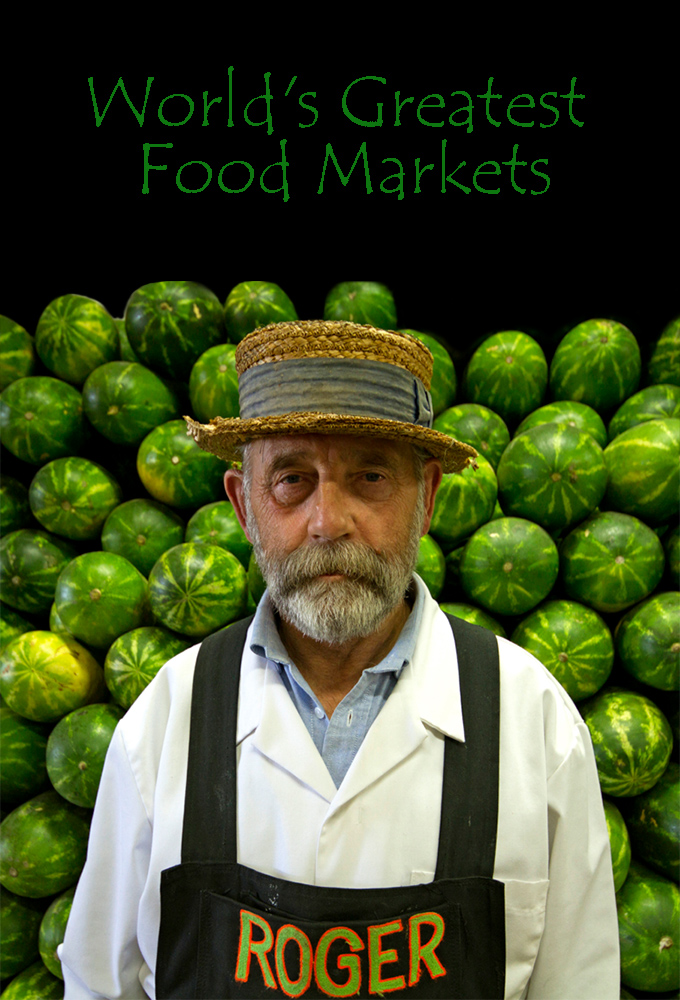 Poster de la serie World's Greatest Food Markets