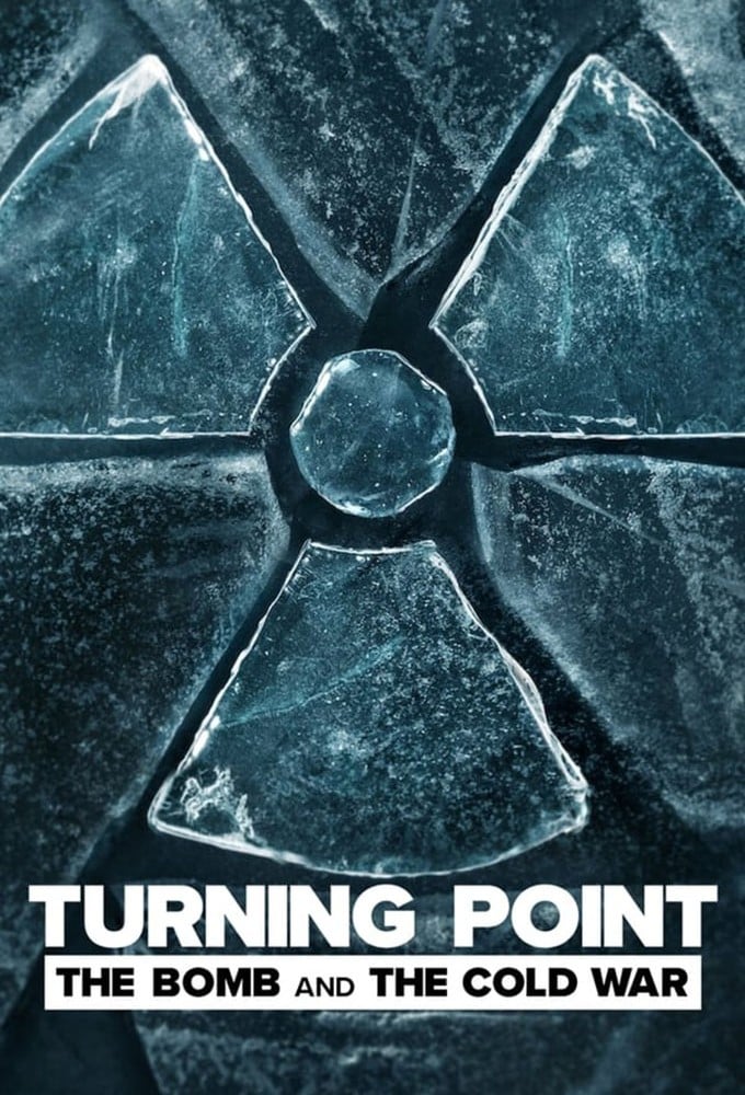 Poster de la serie Turning Point : L'arme nucléaire et la guerre froide