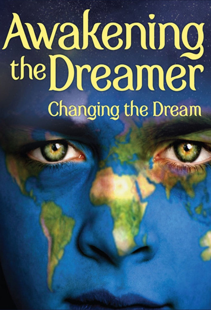 Poster de la serie Awakening the Dreamer: Changing the Dream