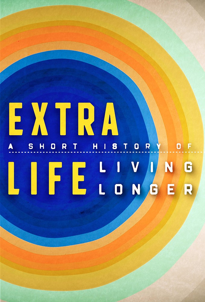 Poster de la serie Extra Life: A Short History of Living Longer