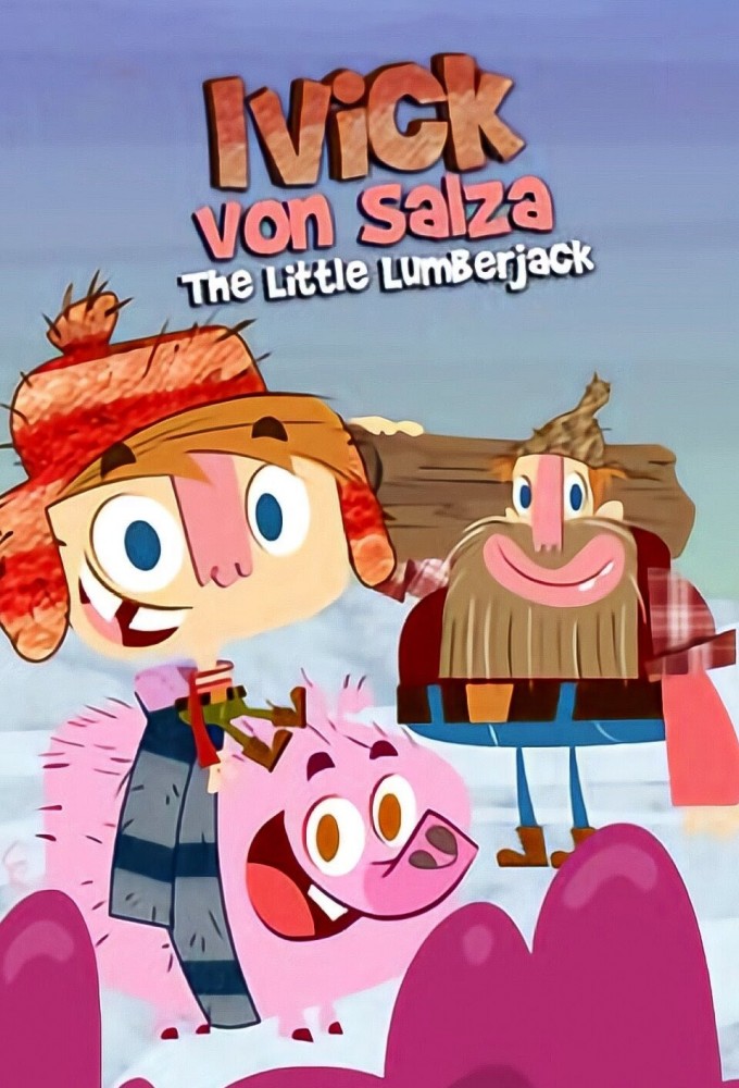 Poster de la serie Ivick Von Salza: The Little Lumberjack