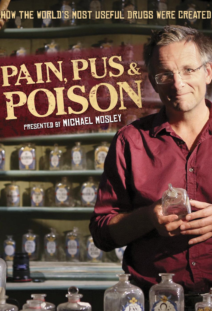 Poster de la serie Pain, Pus & Poison: The Search for Modern Medicines