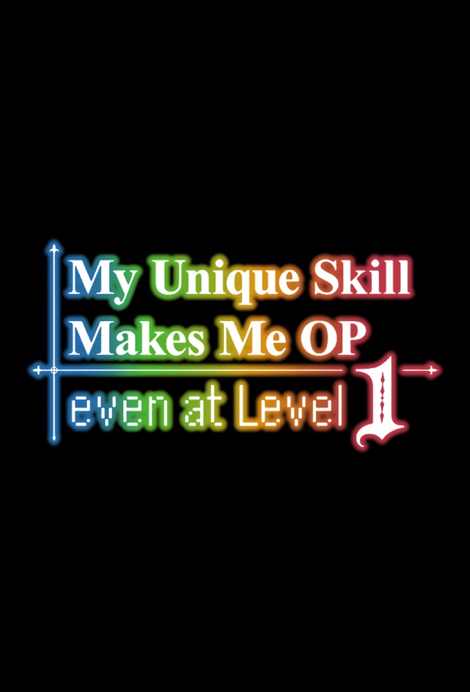 Level 1 dakedo Unique Skill de Saikyou desu - My Unique Skill Makes Me OP  Even at Level 1, Minha Habilidade Única Me Deixa Invencível no Nível 1
