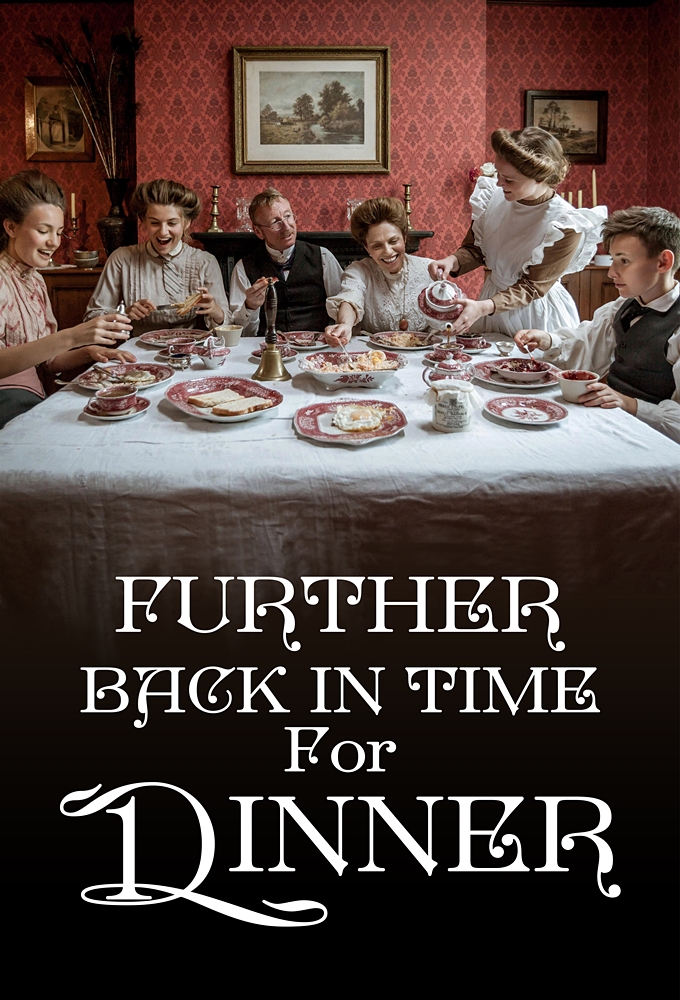 Poster de la serie Further Back in Time for Dinner