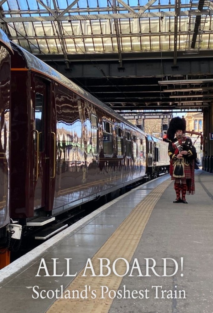 Poster de la serie All Aboard! Scotland's Poshest Train