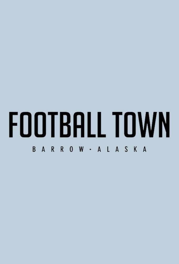 Poster de la serie Football Town: Barrow Alaska