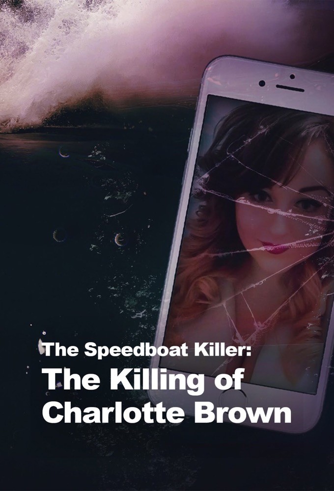 Poster de la serie The Speedboat Killer: The Killing of Charlotte Brown