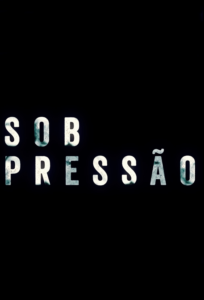 Poster de la serie Sob Pressão