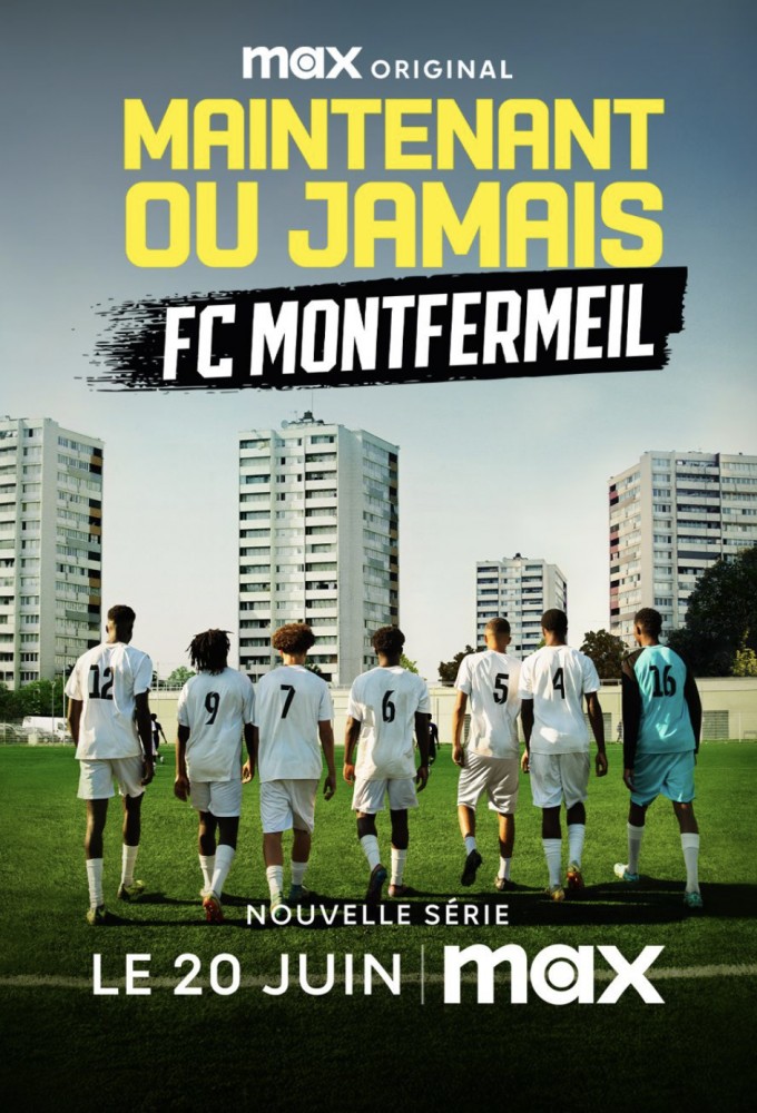 Poster de la serie Maintenant ou jamais : FC Montfermeil