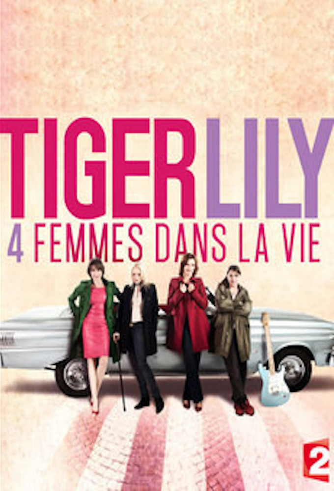 Poster de la serie Tiger Lily, quatre femmes dans la vie 