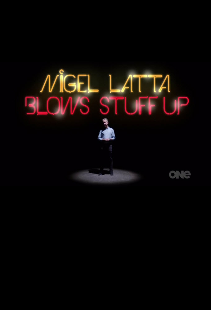 Poster de la serie Nigel Latta Blows Stuff Up