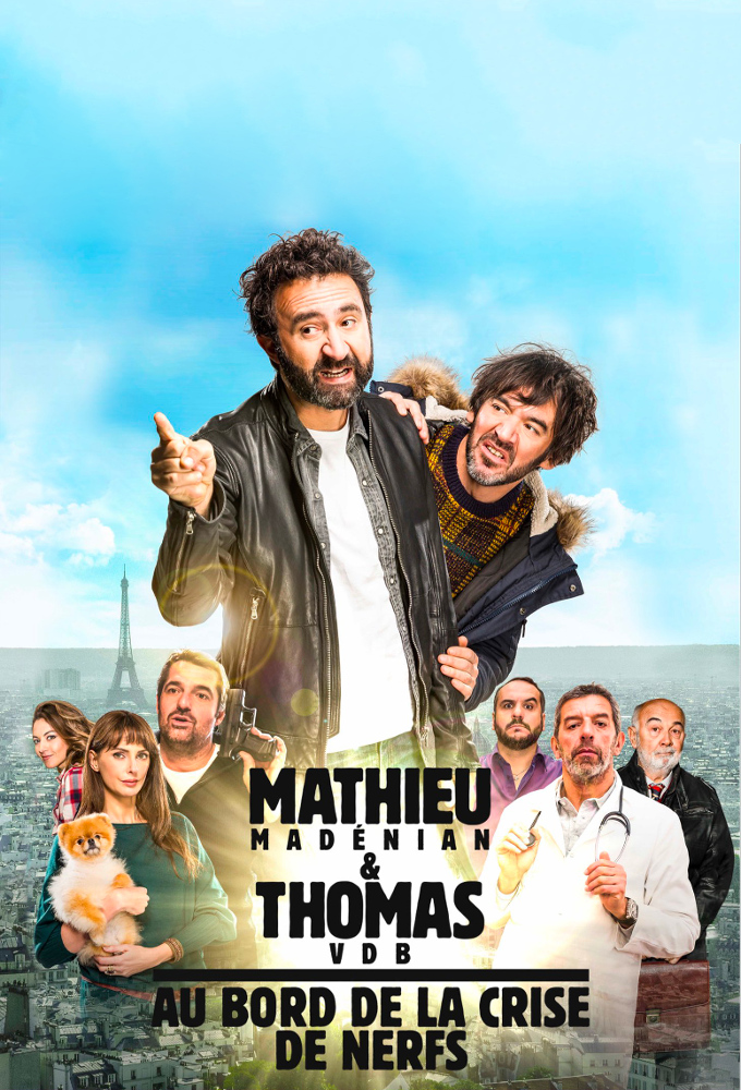 Poster de la serie Mathieu Madénian et Thomas VDB au bord de la crise de nerfs