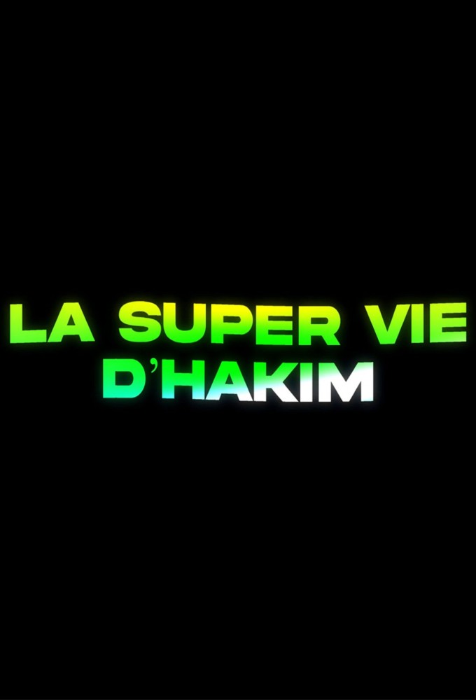 Poster de la serie La super vie d'Hakim