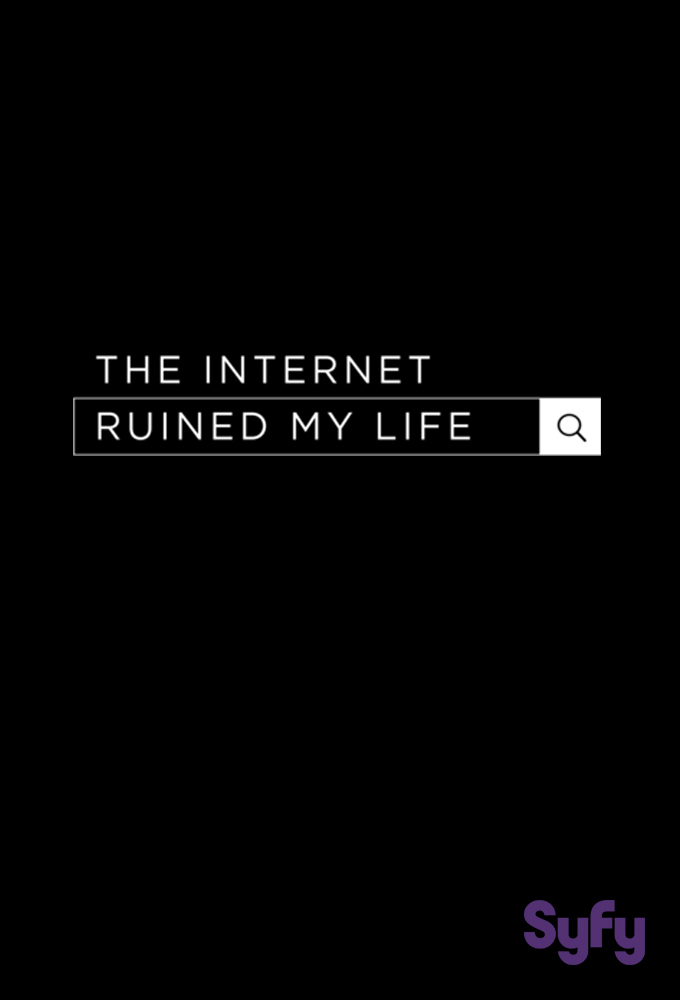 Poster de la serie The Internet Ruined My Life