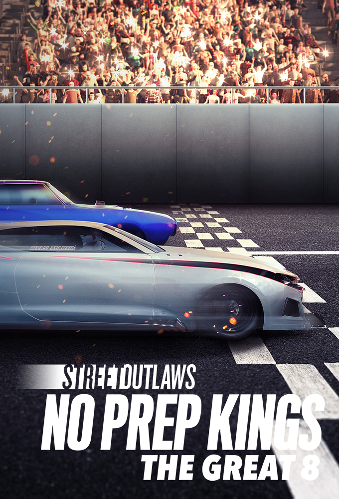 Poster de la serie Street Outlaws: No Prep Kings: The Great 8