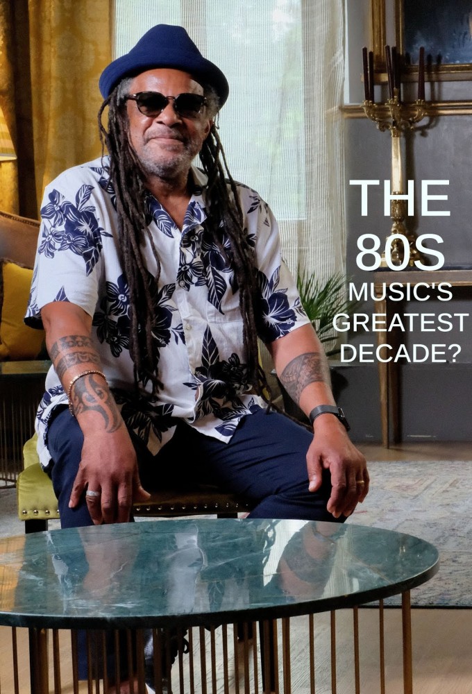 Poster de la serie The 80s - Music's Greatest Decade?