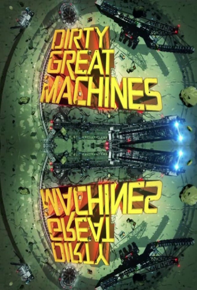 Poster de la serie Dirty Great Machines