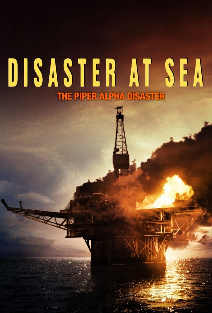 Poster de la serie Disaster at Sea: The Piper Alpha Story