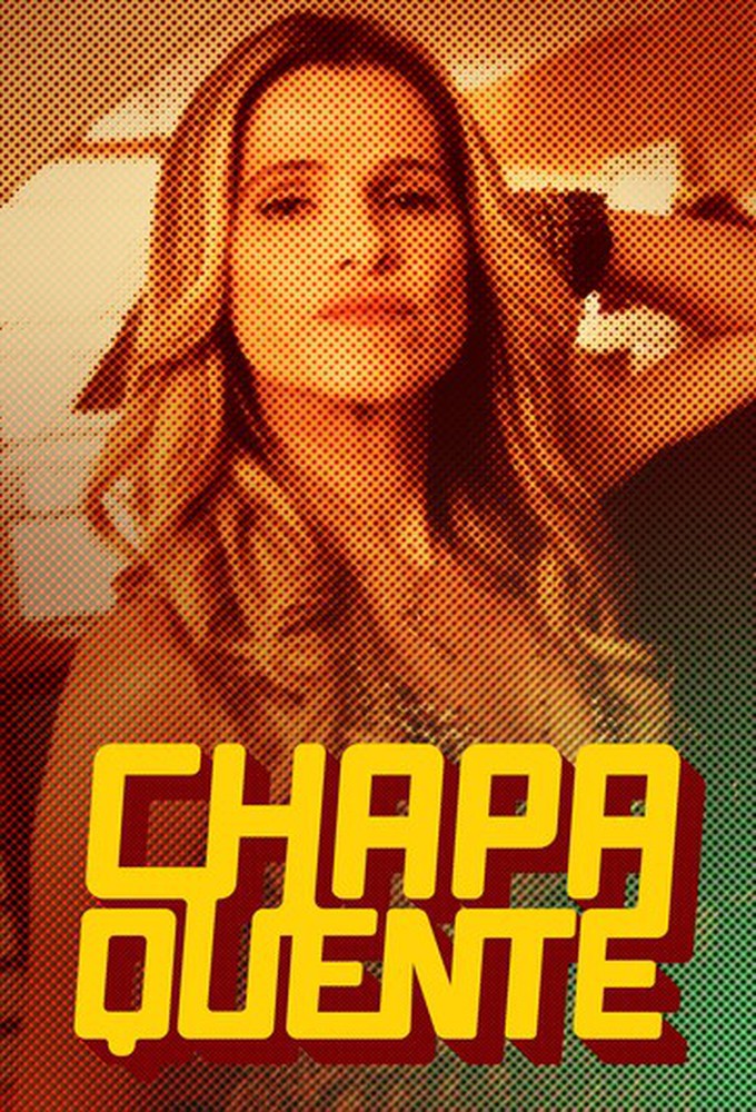 Poster de la serie Chapa Quente